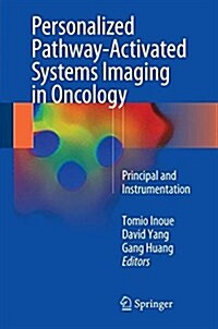 Personalized Pathway-Activated Systems Imaging in Oncology: Principal and Instrumentation (Hardcover, 2017)