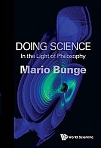 Doing Science: In the Light of Philosophy (Hardcover)