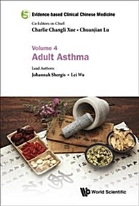 Evidence-Based Clinical Chinese Medicine - Volume 4: Adult Asthma (Hardcover)