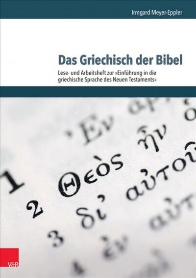 Das Griechisch Der Bibel - Lese- Und Arbeitsheft Zur Einfuhrung in Die Griechische Sprache Des Neuen Testaments: Lese- Und Arbeitsheft Zur Einfuhrung (Paperback)