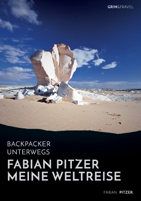 Backpacker Unterwegs: Fabian Pitzer - Meine Weltreise: Reiseabenteuer Aus Arabien, Asien Und Mexiko (Paperback)
