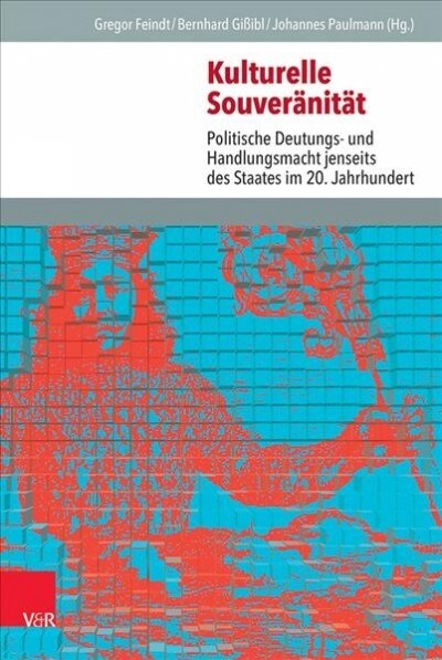 Kulturelle Souveranitat: Politische Deutungs- Und Handlungsmacht Jenseits Des Staates Im 20. Jahrhundert (Hardcover)