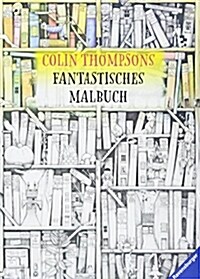 Colin Thompsons Fantastisches Malbuch (Paperback)