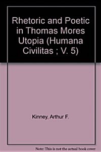 Rhetoric and Poetic in Thomas Mores utopia (Paperback)