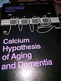 Calcium Hypothesis of Aging and Dementia (Paperback)