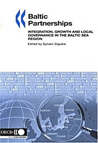 Local Economic and Employment Development (Leed) Baltic Partnerships: Integration, Growth and Local Governance in the Baltic Sea Region (Paperback)