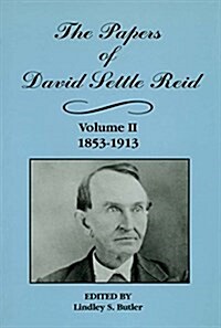 The Papers of David Settle Reid, Volume 2: 1853-1913 (Hardcover)