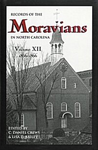 Records of the Moravians in North Carolina, Volume 12: 1856-1866 (Hardcover)