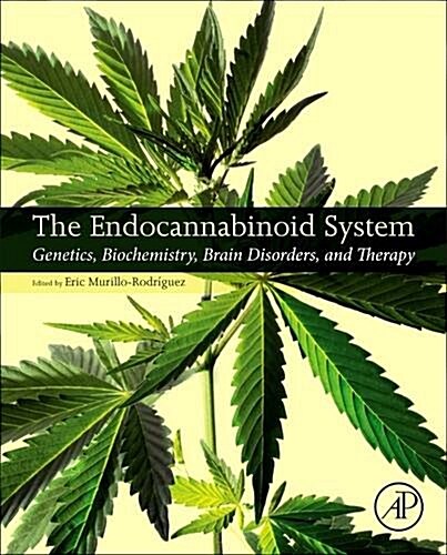 The Endocannabinoid System: Genetics, Biochemistry, Brain Disorders, and Therapy (Hardcover)