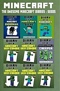 Minecraft: The Awesome Minecraft Diaries & Seeds: Minecraft Wimpy Zombies, Minecraft Creeper, Steve, Enderman (Minecraft Diaries, (Paperback)