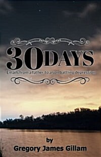 30 Days: emails from a father to a son battling depression (Paperback)