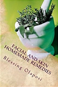 Facial and Skin Homemade Remedies (Paperback)