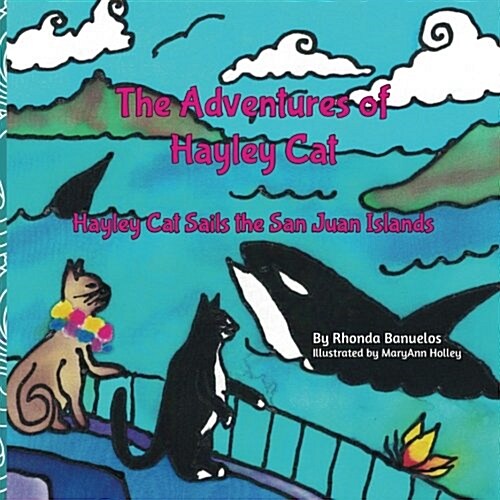 The Adventures of Hayley Cat - Book 3: Hayley Cat Sails the San Juan Islands (Paperback)