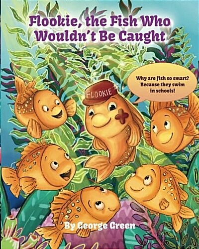 Flookie, the Fish Who Wouldnt Be Caught (Paperback)