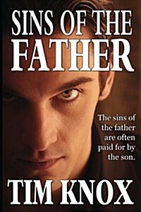 Sins of the Father: Sometimes the sins of the father are paid by the son. (Paperback)