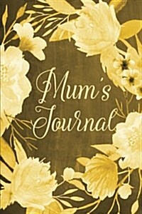 Chalkboard Journal - Mums Journal (Yellow): 100 page 6 x 9 Ruled Notebook: Inspirational Journal, Blank Notebook, Blank Journal, Lined Notebook, Bl (Paperback)
