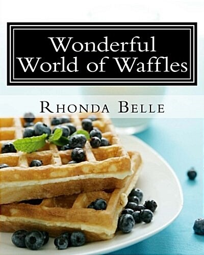 Wonderful World of Waffles (Paperback)