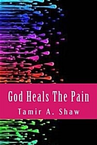 God Heals the Pain (Paperback)