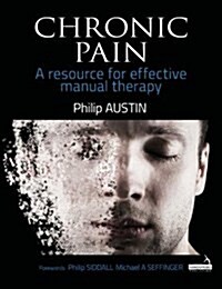 Chronic Pain : A resource for effective manual therapy (Paperback)