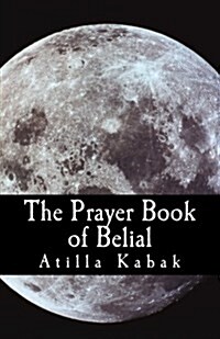 The Prayer Book of Belial (Paperback)