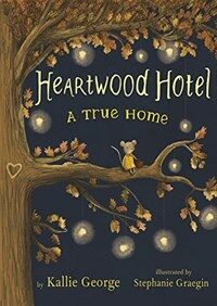 Heartwood Hotel: A True Home (Hardcover)