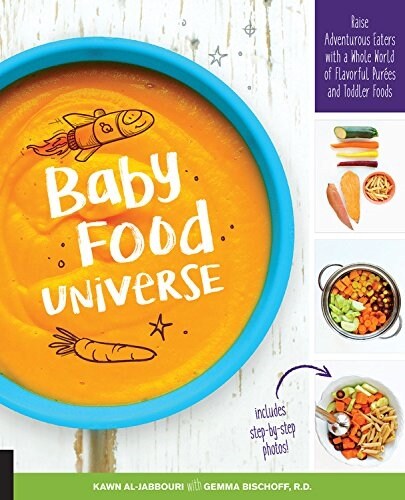 Baby Food Universe: Raise Adventurous Eaters with a Whole World of Flavorful Purees and Toddler Foods (Paperback)