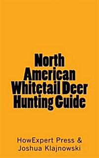 North American Whitetail Deer Hunting Guide (Paperback)