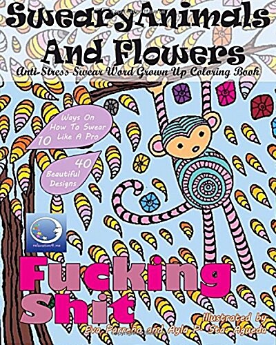 Anti-Stress Swear Word Grown Up Coloring Book: Sweary Animals and Flowers (Paperback)