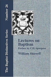 Lectures On Baptism. With a Preface by C. H. Spurgeon (Paperback)