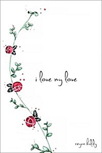 I Love My Love (Paperback)