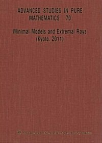 Minimal Models and Extremal Rays (Kyoto,2011) (Hardcover)
