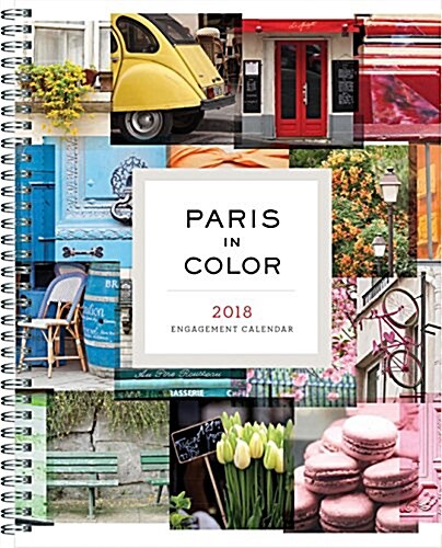 Paris in Color 2018 Engagement Calendar (Desk)