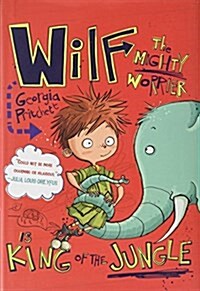 Wilf the Mighty Worrier: King of the Jungle (Hardcover)