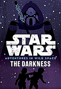 Star Wars: Adventures in Wild Space: The Darkness (Paperback)