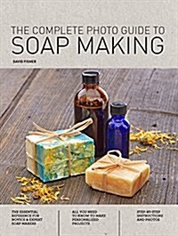 The Complete Photo Guide to Soap Making (Paperback)
