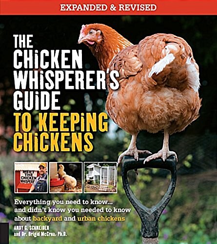 The Chicken Whisperers Guide to Keeping Chickens, Revised: Everything You Need to Know. . . and Didnt Know You Needed to Know about Backyard and Urb (Paperback)