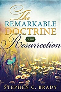 The Remarkable Doctrine of the Resurrection (Paperback)