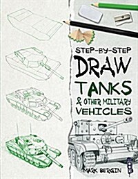 Draw Tanks & Other Military Vehicles (Hardcover)
