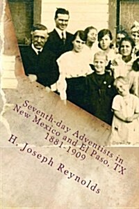 Seventh-day Adventists in New Mexico and El Paso, Texas 1881-1909 (Paperback)