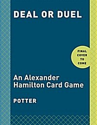 Deal or Duel Hamilton Game: An Alexander Hamilton Card Game: Card Games (Board Games)