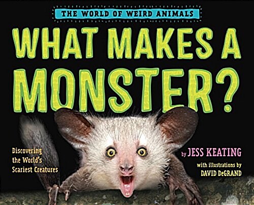 What Makes a Monster?: Discovering the Worlds Scariest Creatures (Hardcover)