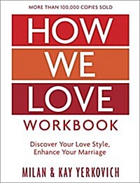 How We Love Workbook, Expanded Edition: Making Deeper Connections in Marriage (Paperback)