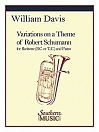 Variations on a Theme of Robert Schumann: Baritone (Paperback)