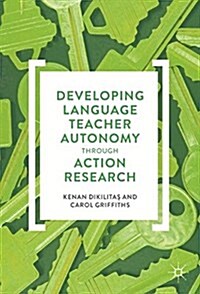 Developing Language Teacher Autonomy Through Action Research (Hardcover)
