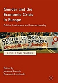 Gender and the Economic Crisis in Europe: Politics, Institutions and Intersectionality (Hardcover, 2017)