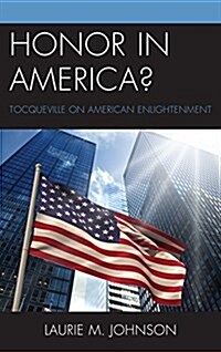 Honor in America?: Tocqueville on American Enlightenment (Hardcover)