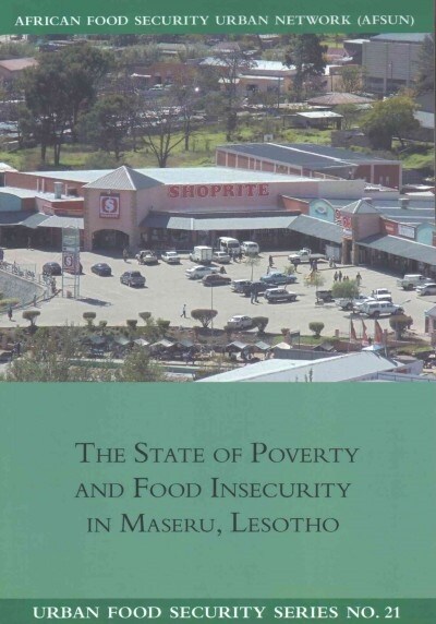 The State of Poverty and Food Insecurity in Maseru, Lesotho (Paperback)