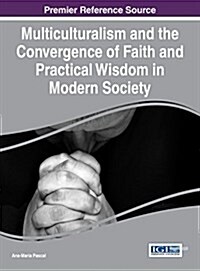 Multiculturalism and the Convergence of Faith and Practical Wisdom in Modern Society (Hardcover)