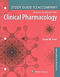 Study Guide to Accompany Roachs Introductory Clinical Pharmacology (Paperback, 11)