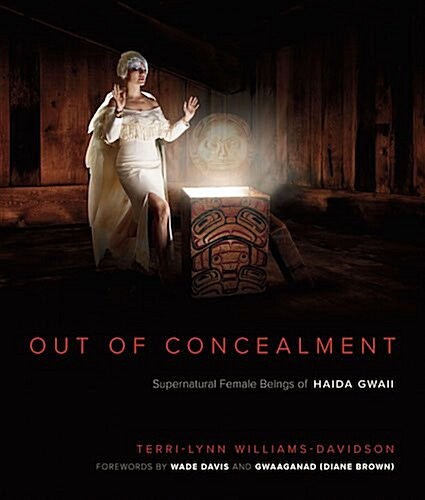 Out of Concealment: Female Supernatural Beings of Haida Gwaii (Paperback)